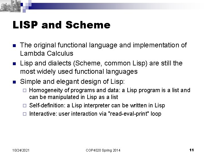 LISP and Scheme n n n The original functional language and implementation of Lambda