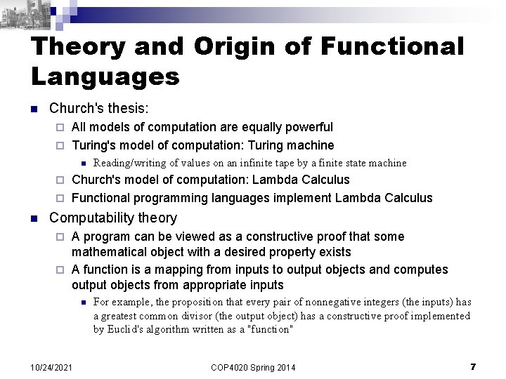 Theory and Origin of Functional Languages n Church's thesis: All models of computation are