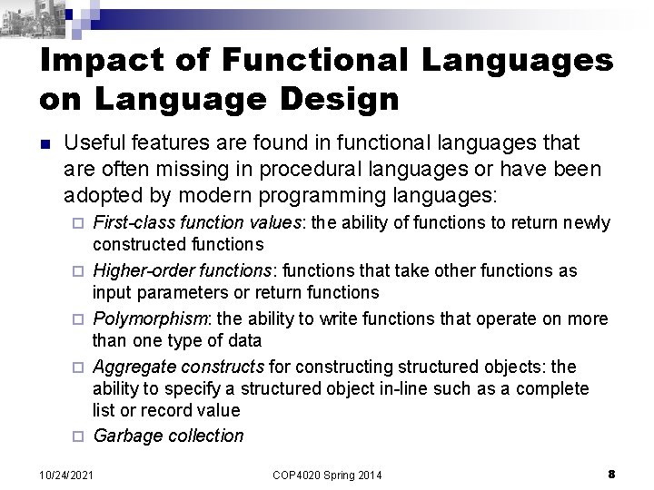 Impact of Functional Languages on Language Design n Useful features are found in functional