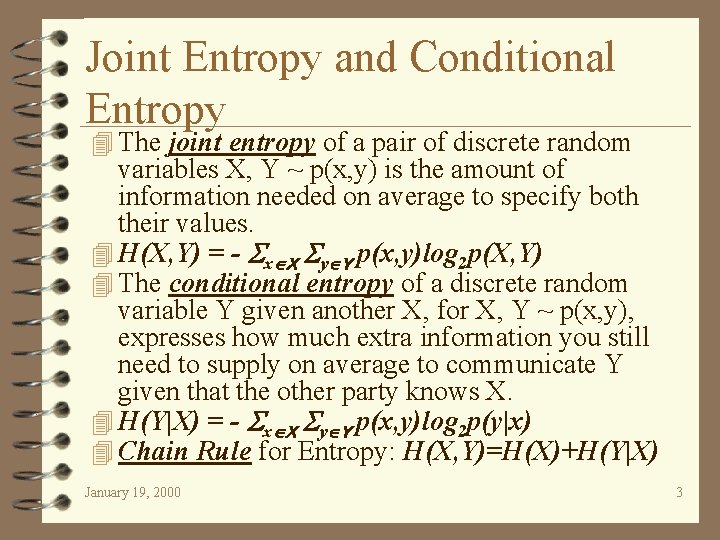 Joint Entropy and Conditional Entropy 4 The joint entropy of a pair of discrete