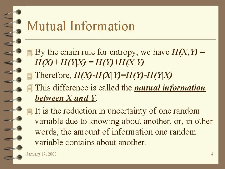 Mutual Information 4 By the chain rule for entropy, we have H(X, Y) =