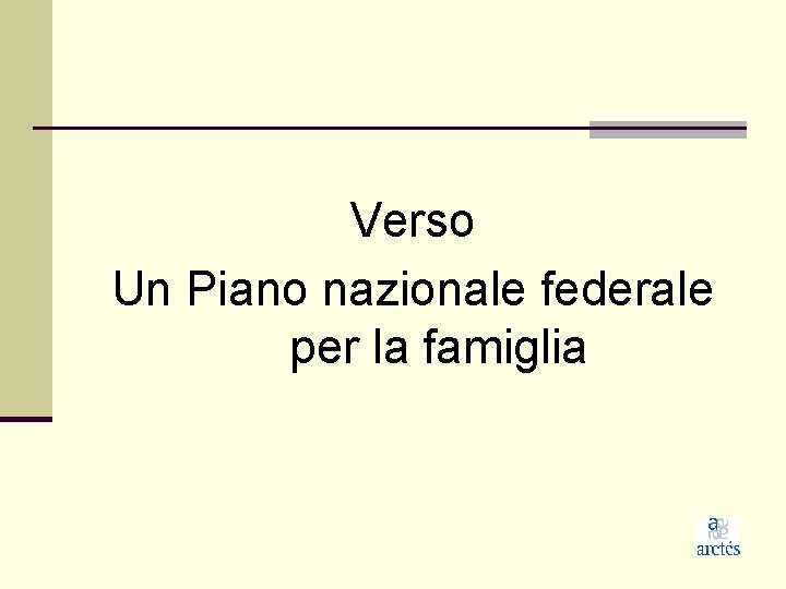 Verso Un Piano nazionale federale per la famiglia 