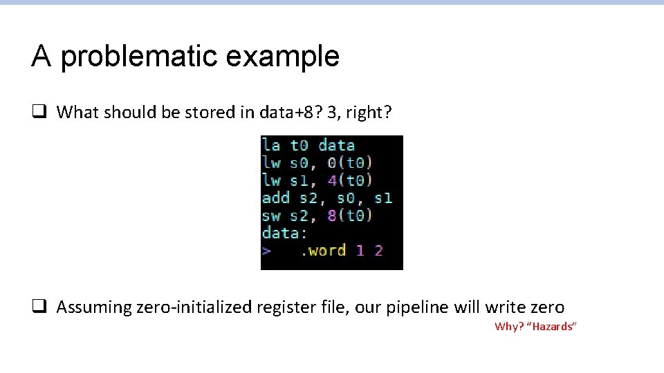 A problematic example q What should be stored in data+8? 3, right? q Assuming