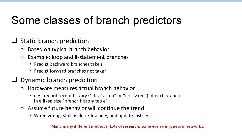 Some classes of branch predictors q Static branch prediction o Based on typical branch