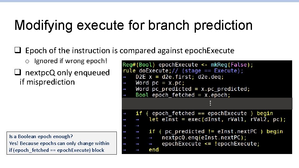 Modifying execute for branch prediction q Epoch of the instruction is compared against epoch.