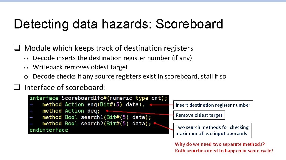 Detecting data hazards: Scoreboard q Module which keeps track of destination registers o Decode
