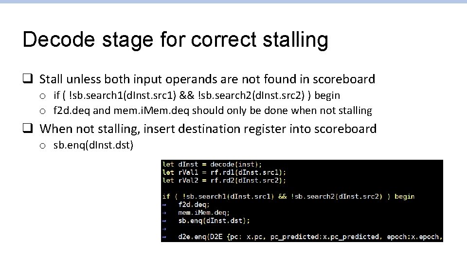 Decode stage for correct stalling q Stall unless both input operands are not found