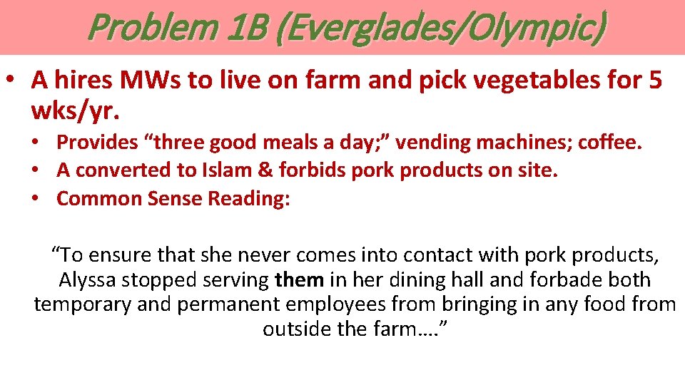 Problem 1 B (Everglades/Olympic) • A hires MWs to live on farm and pick Problem 1 B (Everglades/Olympic) • A hires MWs to live on farm and pick