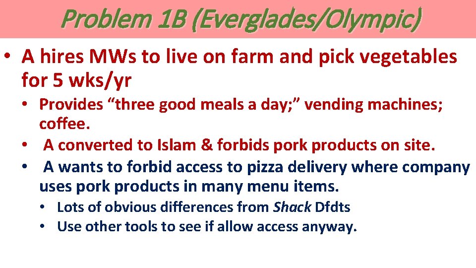 Problem 1 B (Everglades/Olympic) • A hires MWs to live on farm and pick Problem 1 B (Everglades/Olympic) • A hires MWs to live on farm and pick