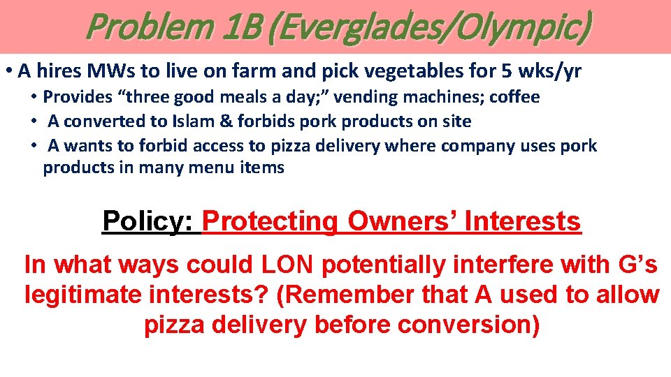 Problem 1 B (Everglades/Olympic) • A hires MWs to live on farm and pick Problem 1 B (Everglades/Olympic) • A hires MWs to live on farm and pick