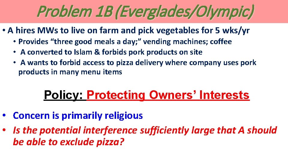 Problem 1 B (Everglades/Olympic) • A hires MWs to live on farm and pick Problem 1 B (Everglades/Olympic) • A hires MWs to live on farm and pick