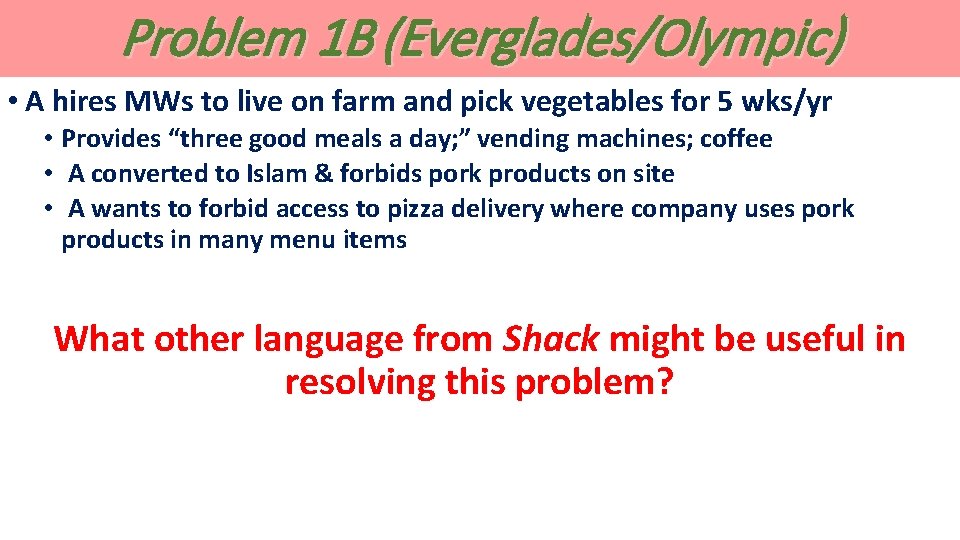 Problem 1 B (Everglades/Olympic) • A hires MWs to live on farm and pick Problem 1 B (Everglades/Olympic) • A hires MWs to live on farm and pick
