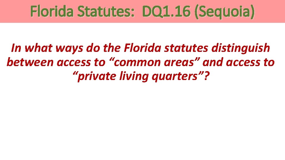 Florida Statutes: DQ 1. 16 (Sequoia) In what ways do the Florida statutes distinguish Florida Statutes: DQ 1. 16 (Sequoia) In what ways do the Florida statutes distinguish