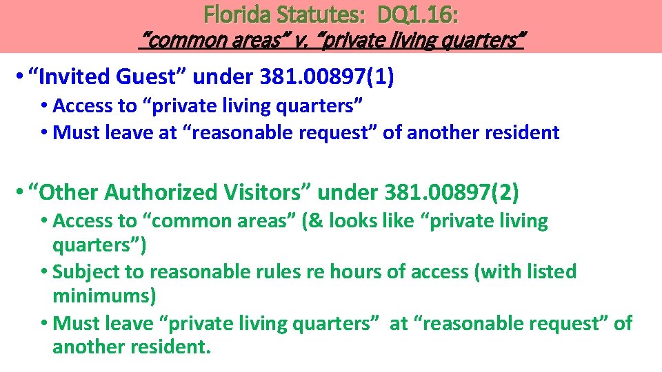 Florida Statutes: DQ 1. 16: “common areas” v. “private living quarters” • “Invited Guest” Florida Statutes: DQ 1. 16: “common areas” v. “private living quarters” • “Invited Guest”