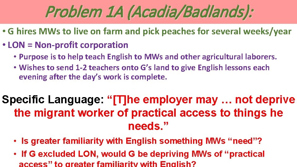 Problem 1 A (Acadia/Badlands): • G hires MWs to live on farm and pick Problem 1 A (Acadia/Badlands): • G hires MWs to live on farm and pick