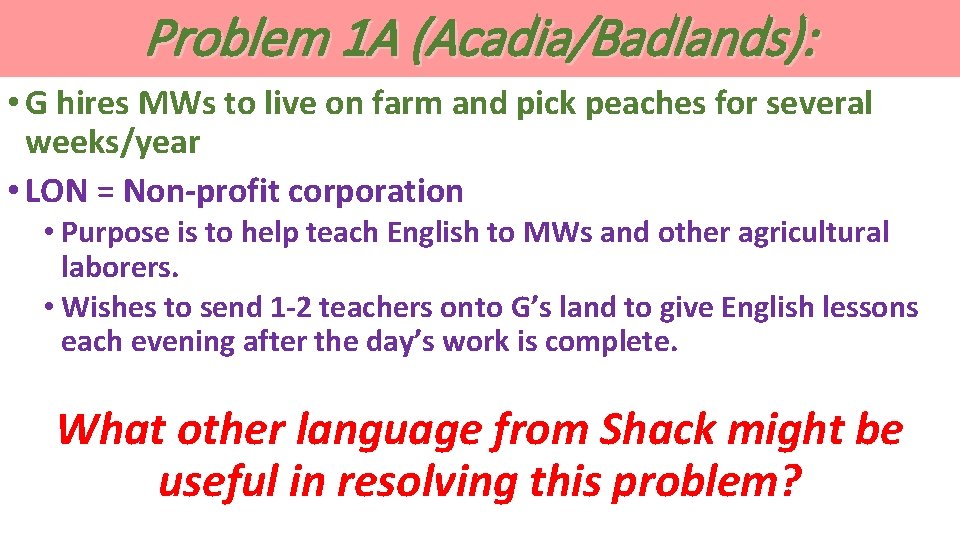Problem 1 A (Acadia/Badlands): • G hires MWs to live on farm and pick Problem 1 A (Acadia/Badlands): • G hires MWs to live on farm and pick