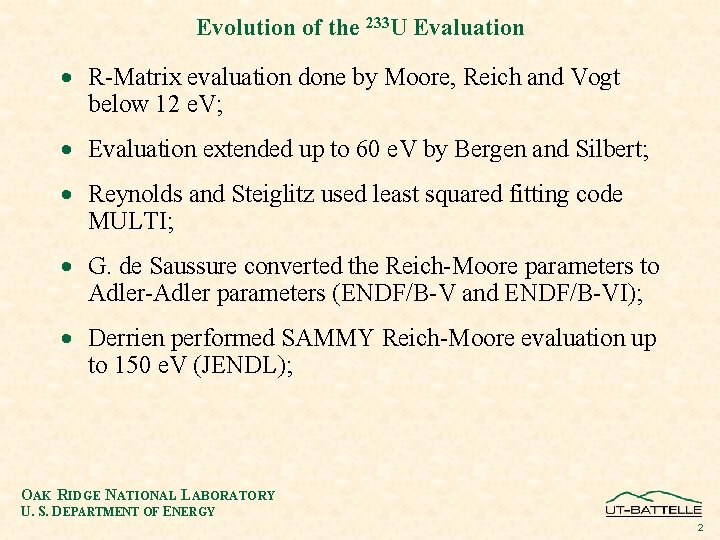 Evolution of the 233 U Evaluation · R-Matrix evaluation done by Moore, Reich and