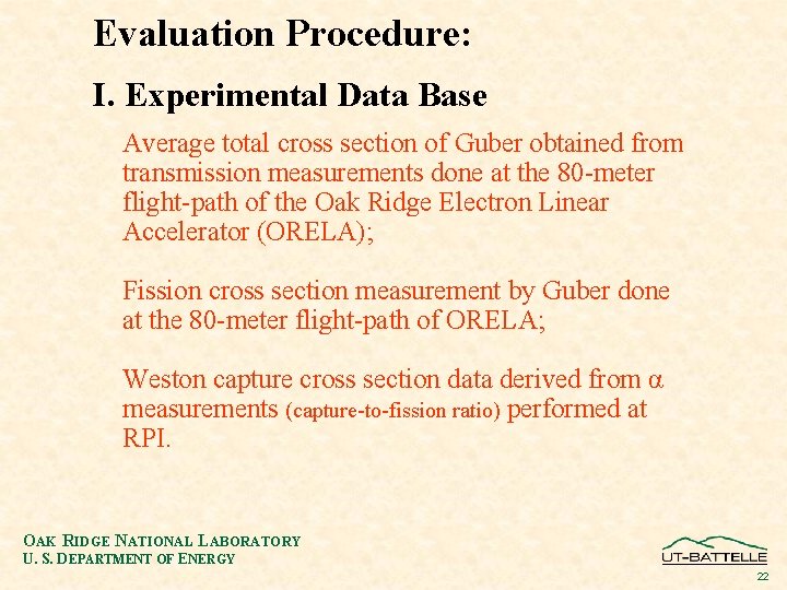 Evaluation Procedure: I. Experimental Data Base Average total cross section of Guber obtained from