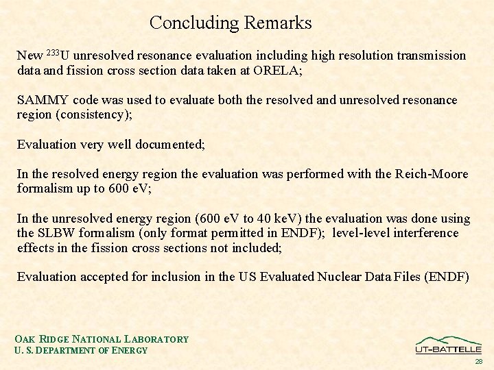 Concluding Remarks New 233 U unresolved resonance evaluation including high resolution transmission data and