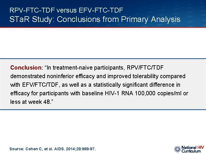 RPV-FTC-TDF versus EFV-FTC-TDF STa. R Study: Conclusions from Primary Analysis Conclusion: “In treatment-naive participants,