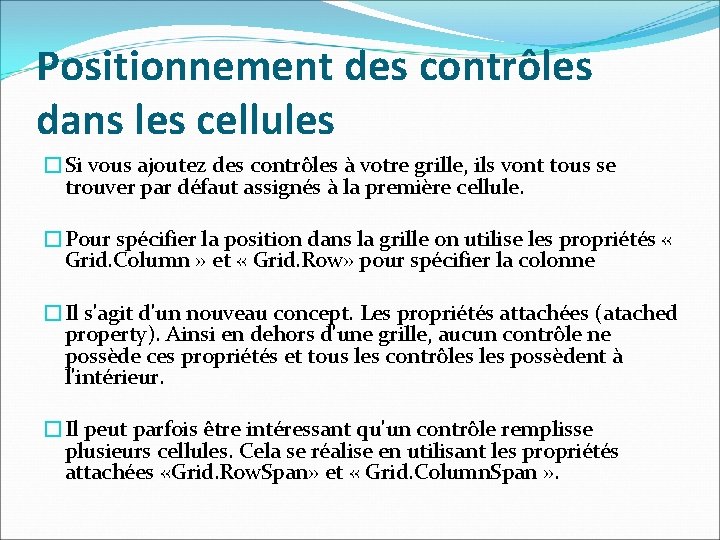 Positionnement des contrôles dans les cellules �Si vous ajoutez des contrôles à votre grille,