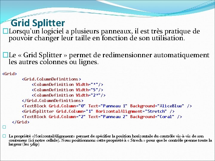 Grid Splitter �Lorsqu'un logiciel a plusieurs panneaux, il est très pratique de pouvoir changer