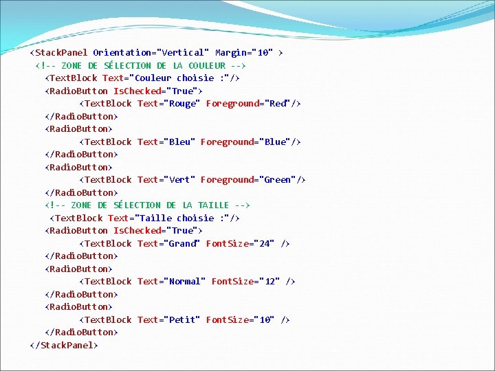 <Stack. Panel Orientation="Vertical" Margin="10" > <!-- ZONE DE SÉLECTION DE LA COULEUR --> <Text.