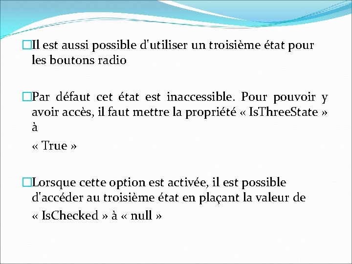 �Il est aussi possible d'utiliser un troisième état pour les boutons radio �Par défaut