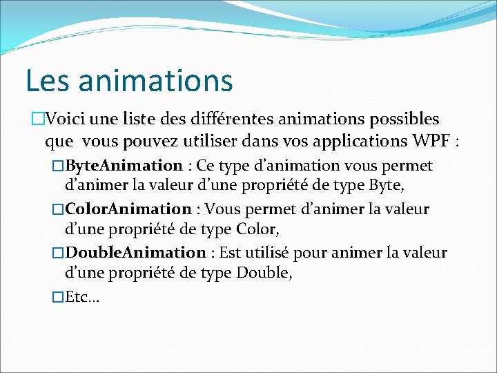 Les animations �Voici une liste des différentes animations possibles que vous pouvez utiliser dans