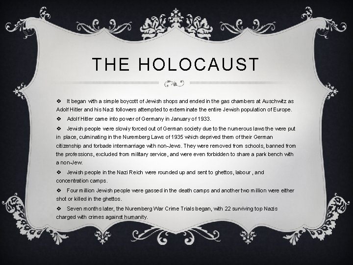 THE HOLOCAUST v It began with a simple boycott of Jewish shops and ended