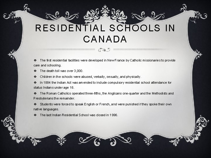 RESIDENTIAL SCHOOLS IN CANADA v The first residential facilities were developed in New France