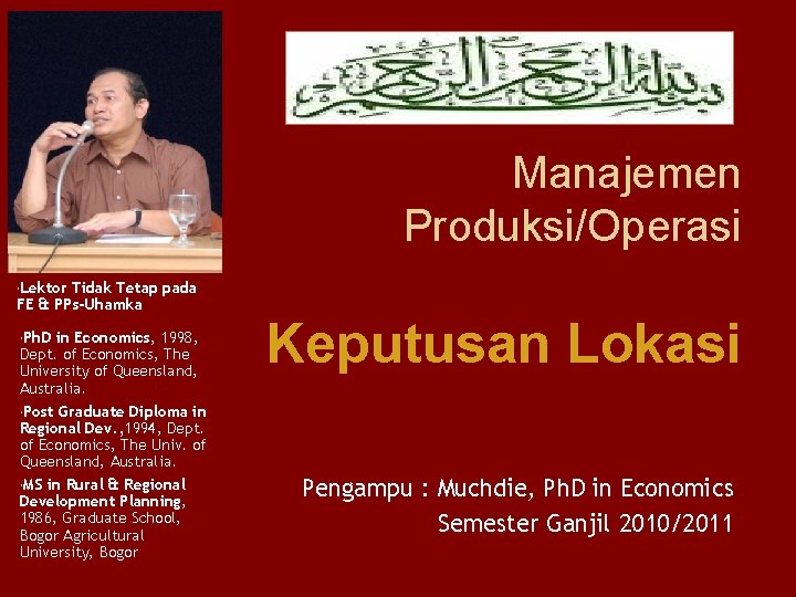 Manajemen Produksi/Operasi Lektor Tidak Tetap pada FE & PPs-Uhamka Ph. D in Economics, 1998,