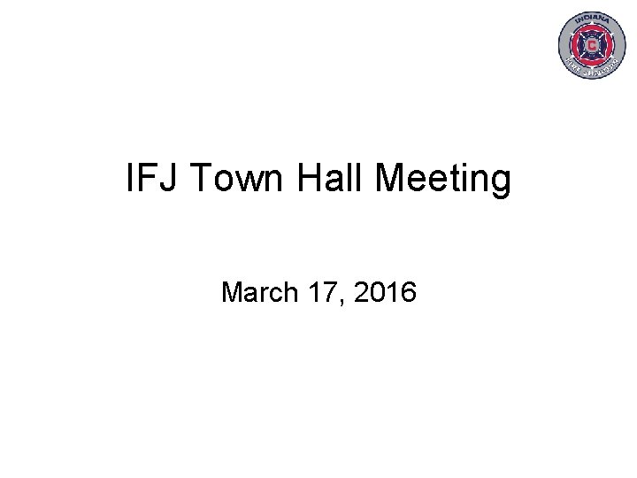 IFJ Town Hall Meeting March 17, 2016 