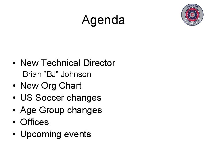 Agenda • New Technical Director Brian “BJ” Johnson • • • New Org Chart