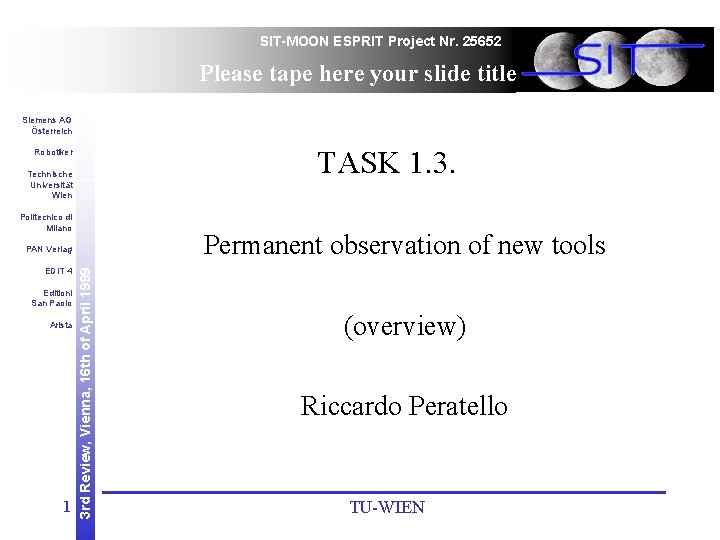 SIT-MOON ESPRIT Project Nr. 25652 Please tape here your slide title Siemens AG Österreich