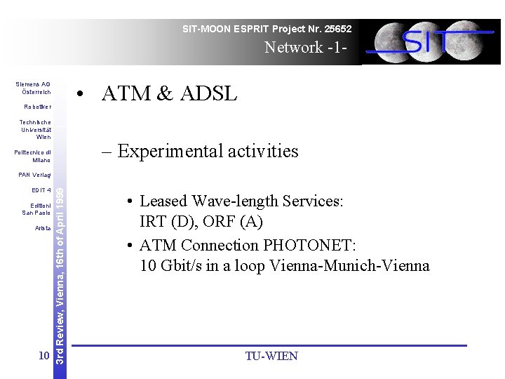 SIT-MOON ESPRIT Project Nr. 25652 Network -1 - • ATM & ADSL Siemens AG