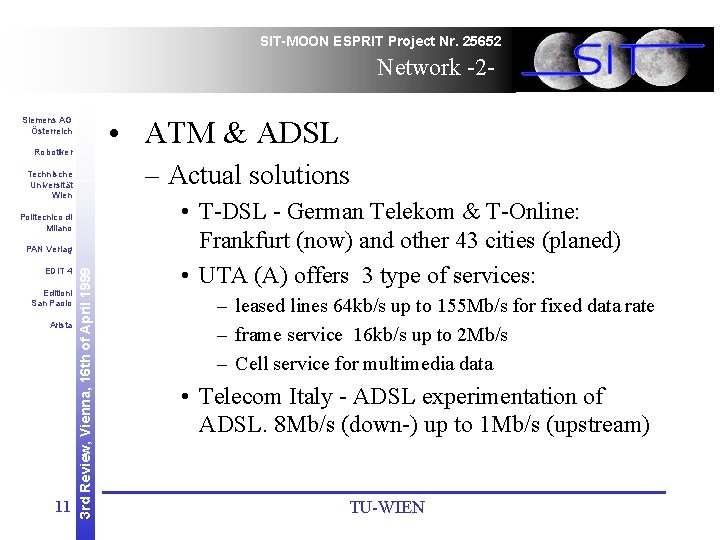 SIT-MOON ESPRIT Project Nr. 25652 Network -2 - • ATM & ADSL Siemens AG