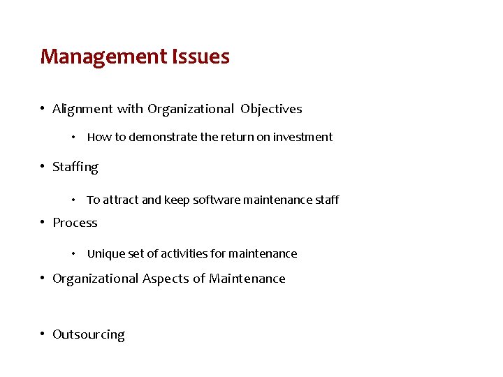 Management Issues • Alignment with Organizational Objectives • How to demonstrate the return on