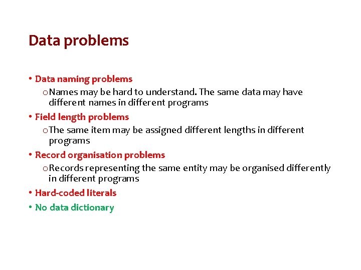 Data problems • Data naming problems o Names may be hard to understand. The