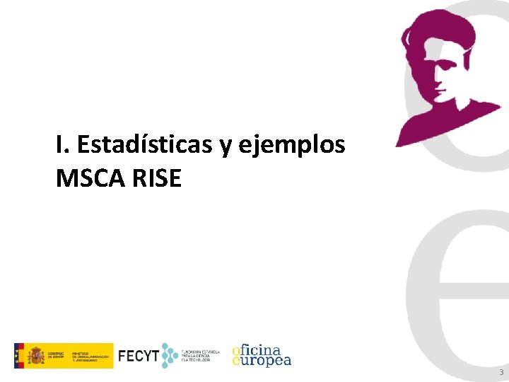 I. Estadísticas y ejemplos MSCA RISE 3 