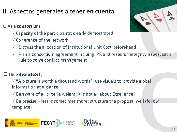 II. Aspectos generales a tener en cuenta q As a consortium: üCapacity of the