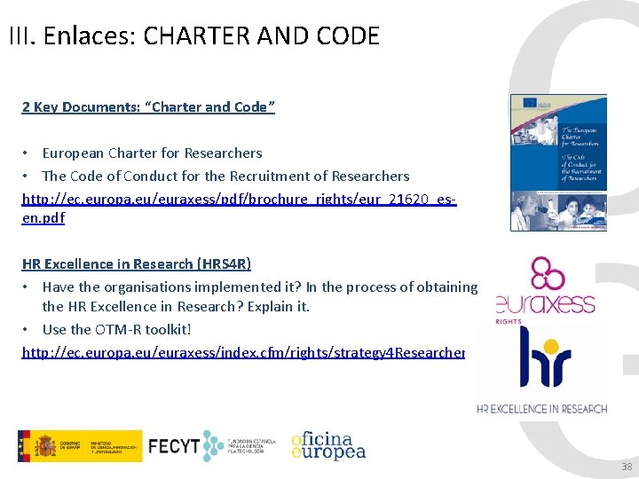 III. Enlaces: CHARTER AND CODE 2 Key Documents: “Charter and Code” • European Charter