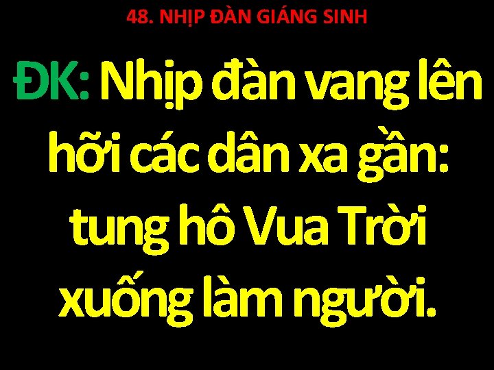 48. NHỊP ĐÀN GIÁNG SINH ĐK: Nhịp đàn vang lên hỡi các dân xa