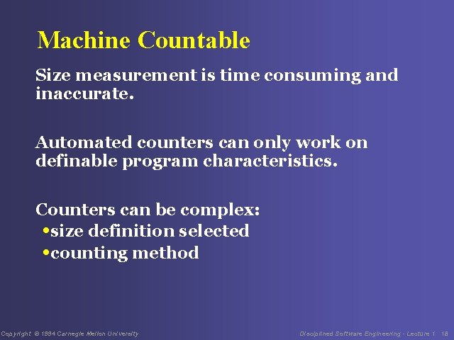 Machine Countable Size measurement is time consuming and inaccurate. Automated counters can only work