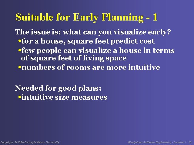 Suitable for Early Planning - 1 The issue is: what can you visualize early?