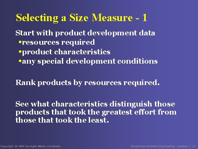 Selecting a Size Measure - 1 Start with product development data • resources required