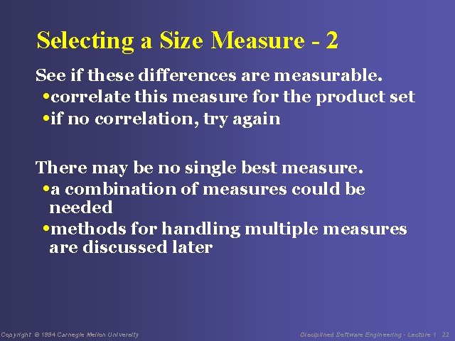 Selecting a Size Measure - 2 See if these differences are measurable. • correlate