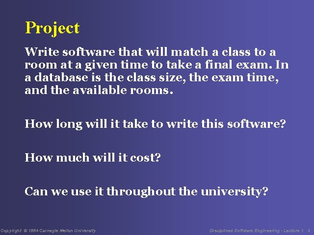 Project Write software that will match a class to a room at a given