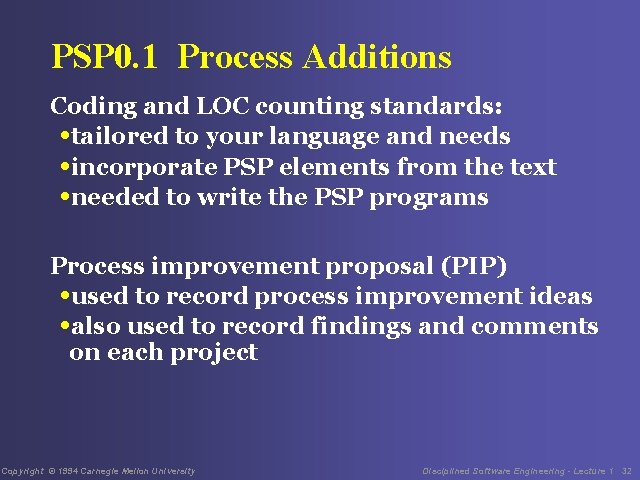 PSP 0. 1 Process Additions Coding and LOC counting standards: • tailored to your
