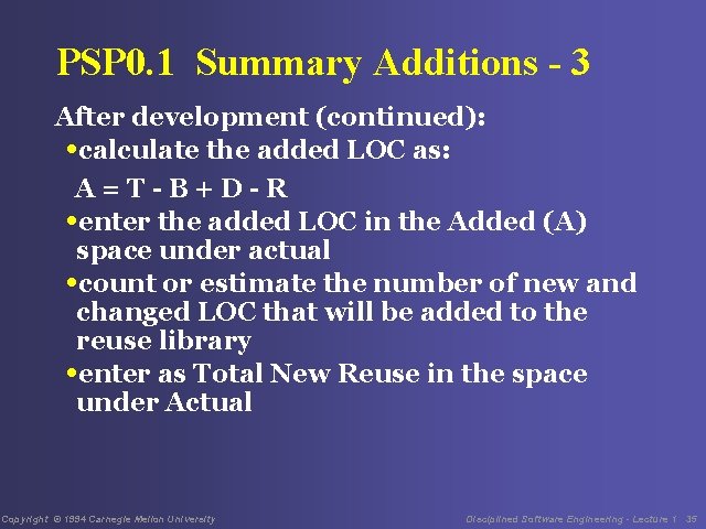 PSP 0. 1 Summary Additions - 3 After development (continued): • calculate the added